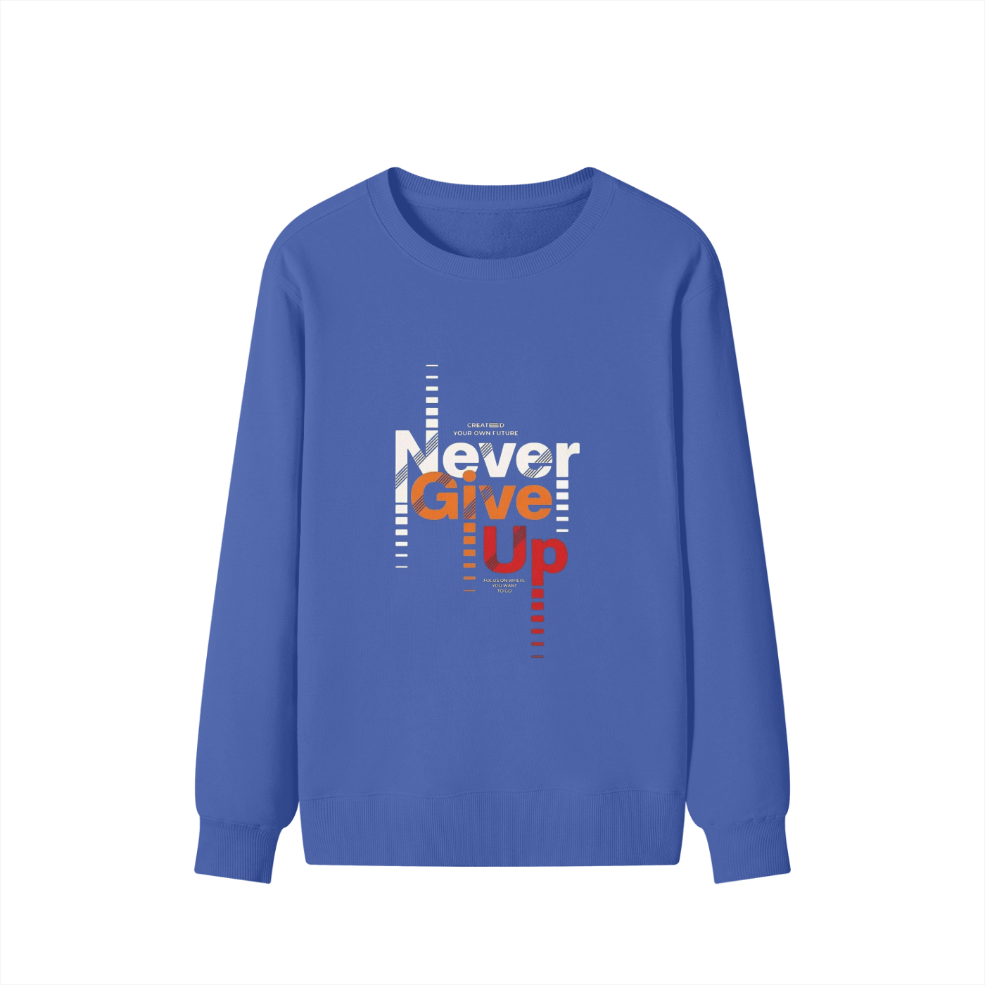 NEVER GIVE UP