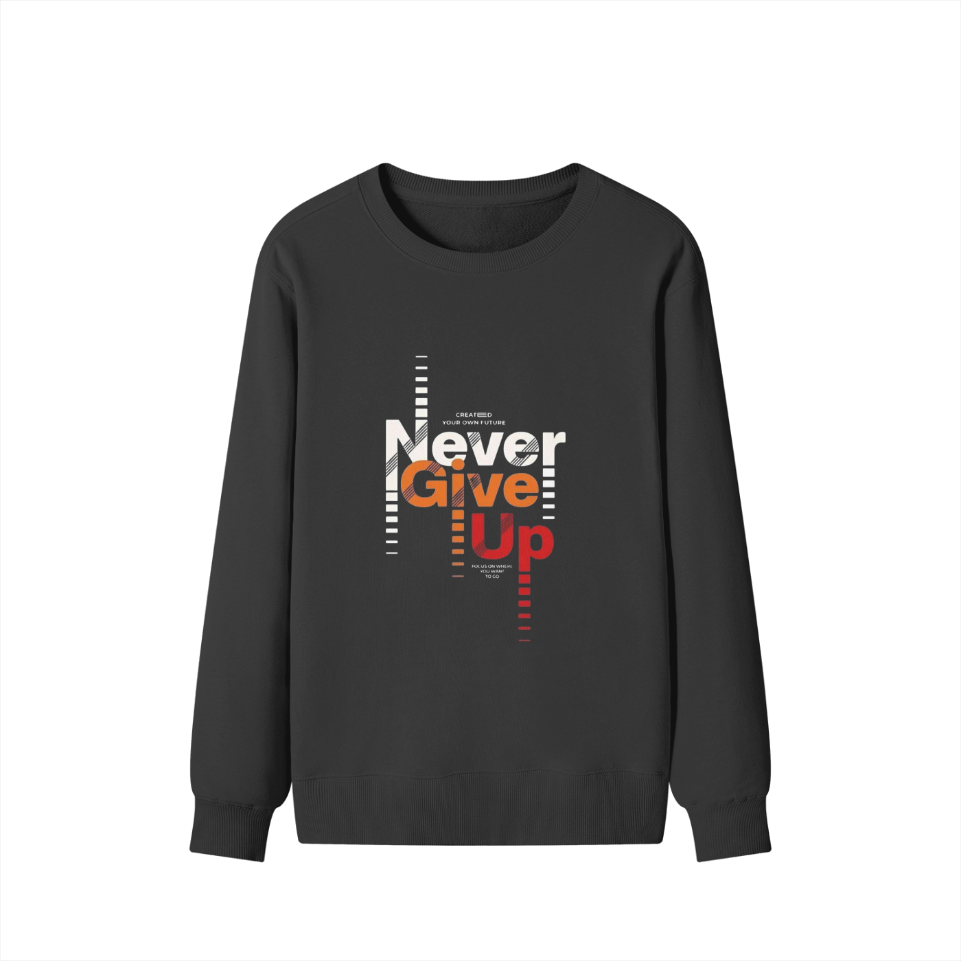 NEVER GIVE UP