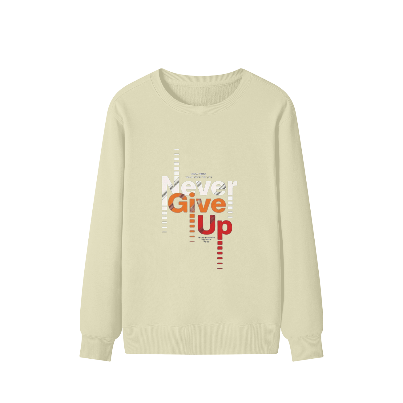 NEVER GIVE UP