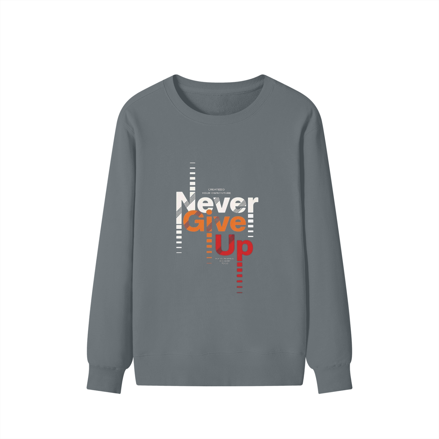 NEVER GIVE UP